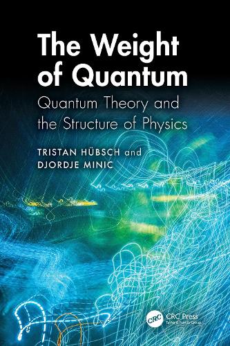 The Weight of Quantum: Quantum Theory and the Structure of Physics.