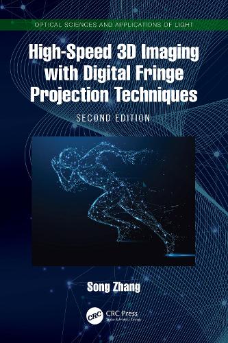 High-Speed 3D Imaging with Digital Fringe Projection Techniques. 2nd edition