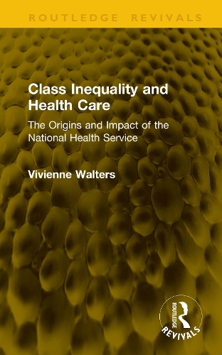 Class Inequality and Health Care: The Origins and Impact of the National Health Service.