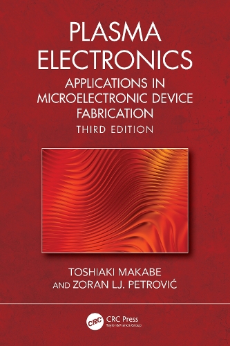 Plasma Electronics: Applications in Microelectronic Device Fabrication. 3rd edition