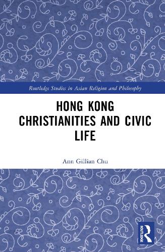 Hong Kong Christianities and Civic Life.