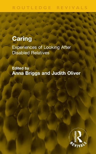 Caring: Experiences of Looking After Disabled Relatives.