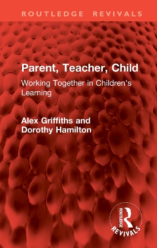 Parent, Teacher, Child: Working Together in Children's Learning.
