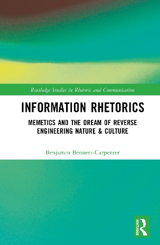 Information Rhetorics: Memetics and the Dream of Reverse Engineering Nature and Culture.