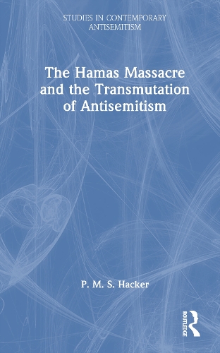 The Hamas Massacre and the Transmutation of Antisemitism.