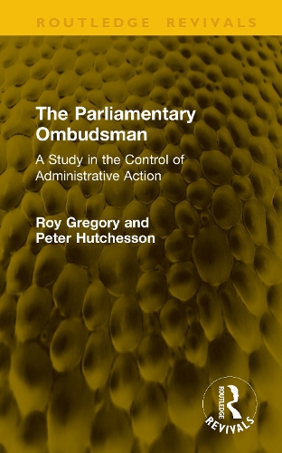 The Parliamentary Ombudsman: A Study in the Control of Administrative Action.