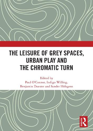 The Leisure of Grey Spaces, Urban Play and the Chromatic Turn.
