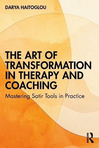The Art of Transformation in Therapy and Coaching: Mastering Satir Tools in Practice.