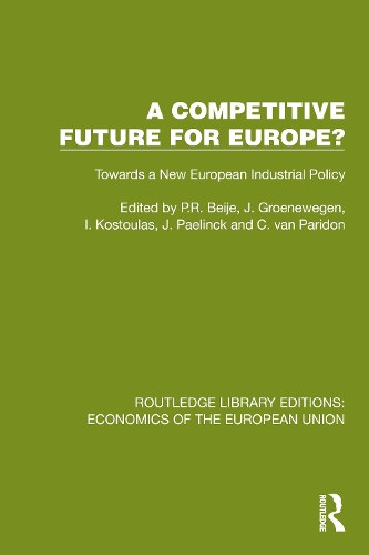 A Competitive Future for Europe?: Towards a New European Industrial Policy.