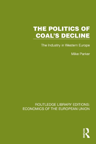 The Politics of Coal's Decline: The Industry in Western Europe.