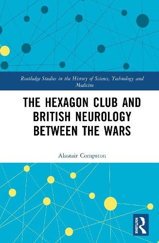 The Hexagon Club and British Neurology between the Wars.
