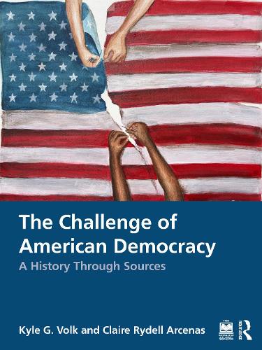 The Challenge of American Democracy: A History Through Sources.