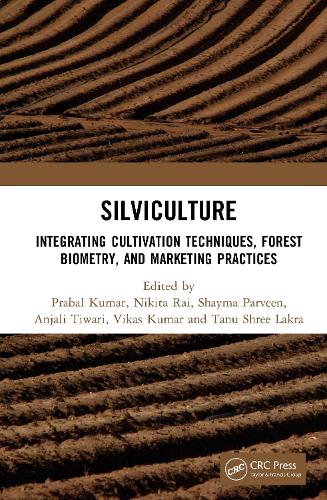 Silviculture: Integrating Cultivation Techniques, Forest Biometry, and Marketing Practices.