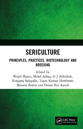 Sericulture: Principles, Practices, Biotechnology and Breeding.