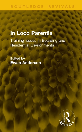 In Loco Parentis: Training Issues in Boarding and Residential Environments.