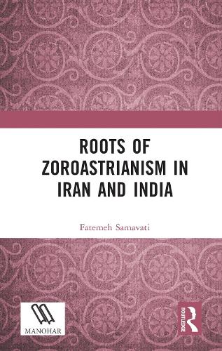 Roots of Zoroastrianism in Iran and India.