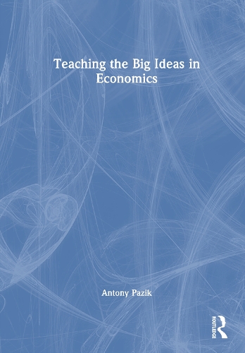 Teaching the Big Ideas in Economics.