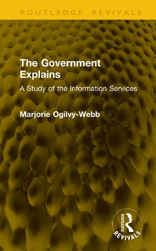 The Government Explains: A Study of the Information Services.