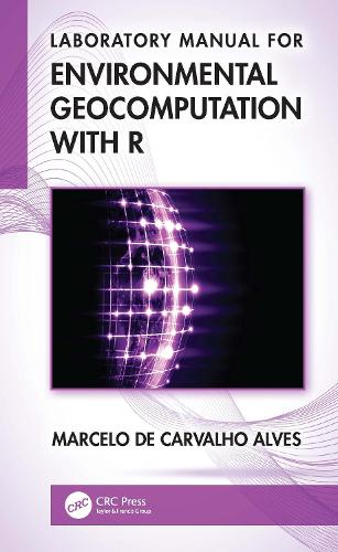 Laboratory Manual for Environmental Geocomputation with R.