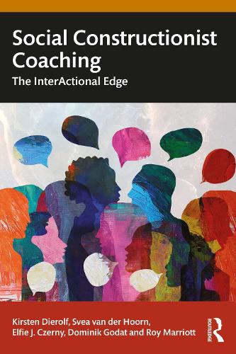 Social Constructionist Coaching: The InterActional Edge.