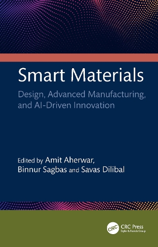 Smart Materials: Design, Advanced Manufacturing, and AI-Driven Innovation.