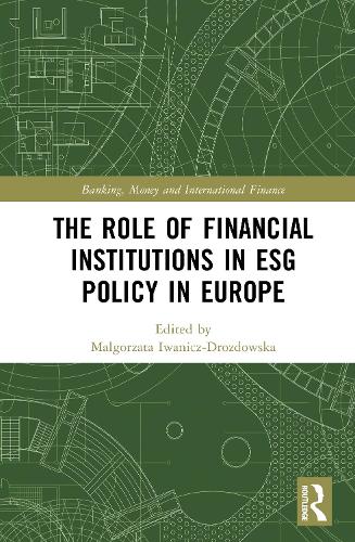 The Role of Financial Institutions in ESG Policy in Europe.