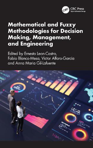 Mathematical and Fuzzy Methodologies for Decision Making, Management, and Engineering.