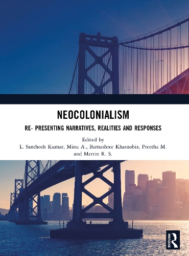 Neocolonialism: Re- Presenting Narratives, Realities and Responses.