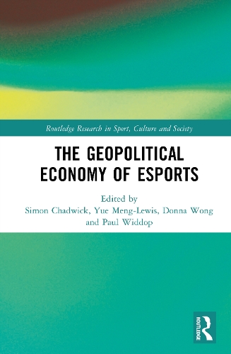 The Geopolitical Economy of Esports.