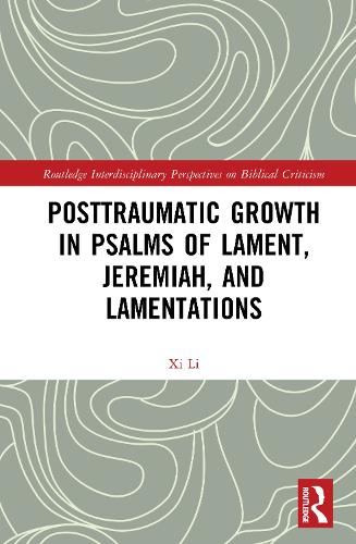 Posttraumatic Growth in Psalms of Lament, Jeremiah, and Lamentations.