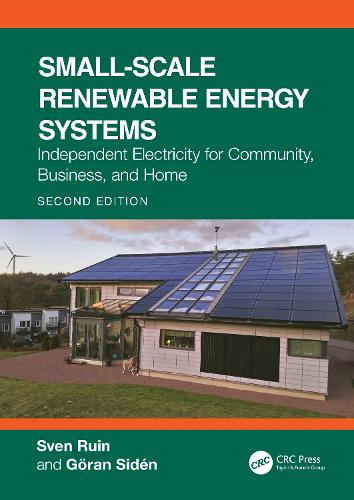Small-Scale Renewable Energy Systems: Independent Electricity for Community, Business, and Home. 2nd edition