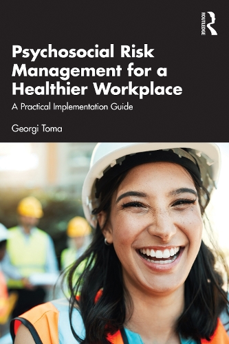 Psychosocial Risk Management for a Healthier Workplace: A Practical Implementation Guide.