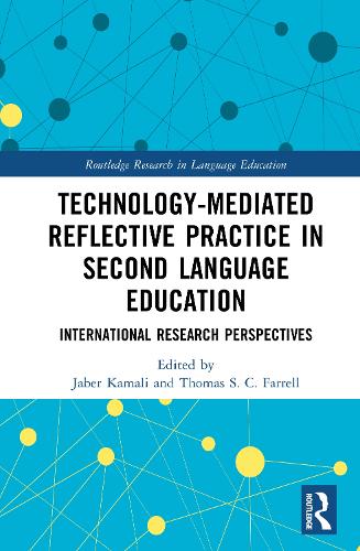 Technology-Mediated Reflective Practice in Second Language Education: International Research Perspectives.