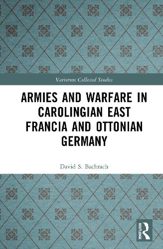 Armies and Warfare in Carolingian East Francia and Ottonian Germany.