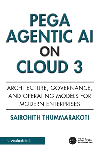 Pega Agentic AI on Cloud 3: Architecture, Governance, and Operating Models for Modern Enterprises.