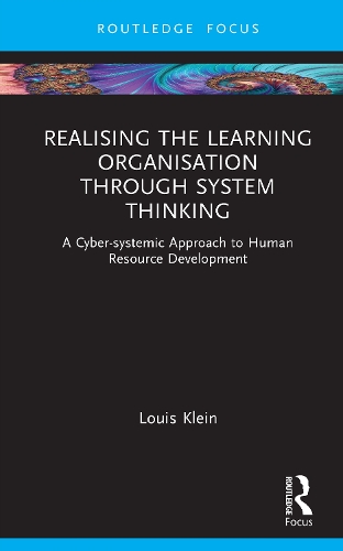 Realising the Learning Organisation through System Thinking: A Cyber-systemic Approach to Human Resource Development.