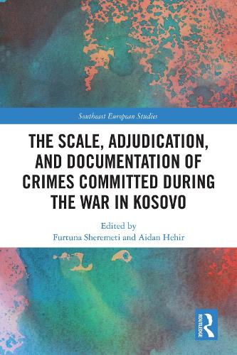 The Scale, Adjudication, and Documentation of Crimes Committed During the War in Kosovo.