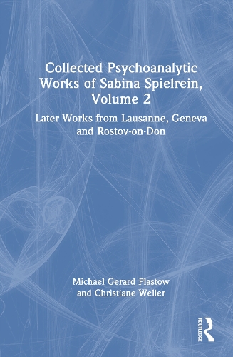 Collected Psychoanalytic Works of Sabina Spielrein. Volume 2