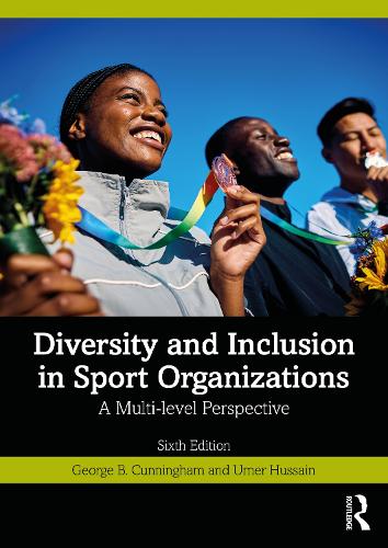 Diversity, Equity, and Inclusion in Sport Organizations: A Multilevel Perspective. 6th edition