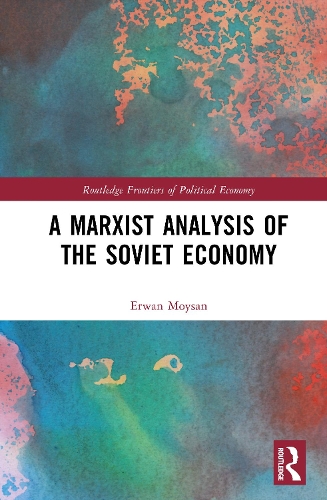 A Marxist Analysis of the Soviet Economy.