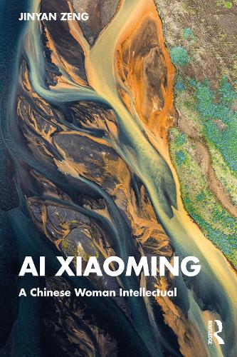 Ai Xiaoming: A Chinese Woman Intellectual.