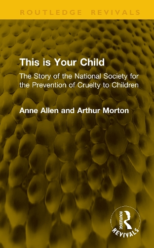 This is Your Child: The Story of the National Society for the Prevention of Cruelty to Children.