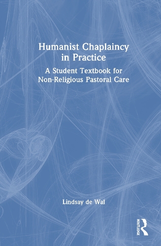 Humanist Chaplaincy in Practice