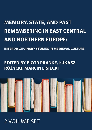 Memory, State, and Past Remembering in East Central and Northern Europe