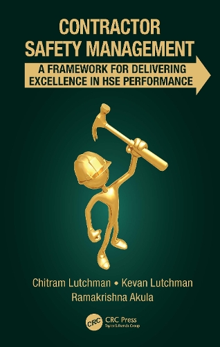 Contractor Safety Management: A Framework for Delivering Excellence in HSE Performance.