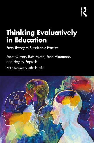 Thinking Evaluatively in Education: From Theory to Sustainable Practice.