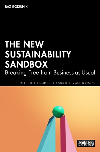 The New Sustainability Sandbox: Breaking Free from Business-as-Usual.
