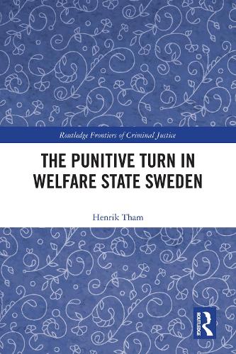 The Punitive Turn in Welfare State Sweden.