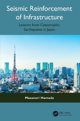 Seismic Reinforcement of Infrastructure: Lessons from Catastrophic Earthquakes in Japan.