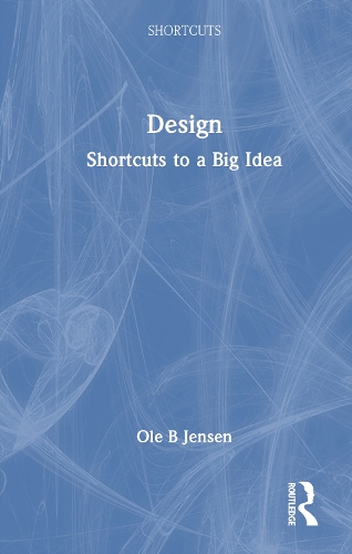 Design: Shortcuts to a Big Idea.